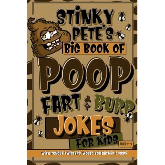 Activity Trick Other - Stinky Pete's Big Book Of Poop, Fart And Burp Jokes For Kids 7-9; Tongue Twister